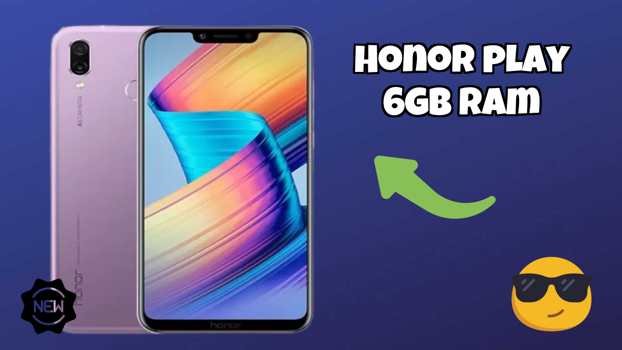 Honor Play 6GB RAM vs Samsung: Which Should You Choose?