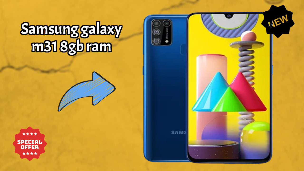 Samsung Galaxy M31 8GB RAM vs Samsung Galaxy: Complete Compare