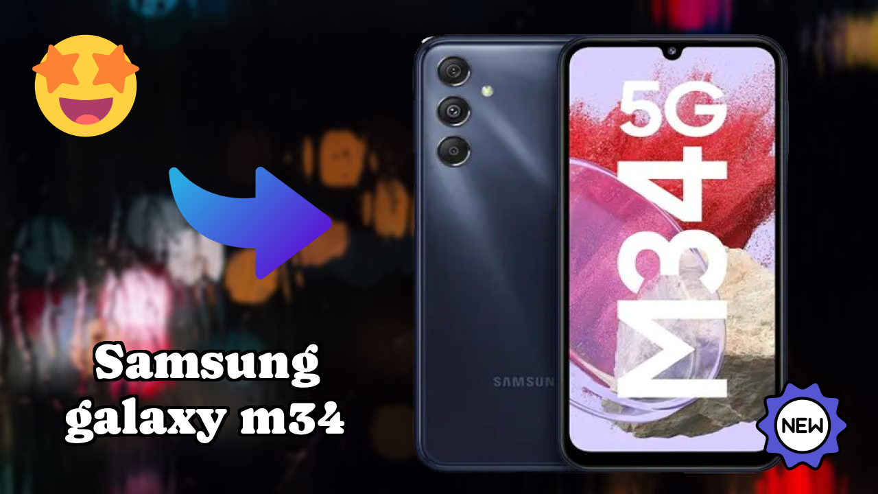 Samsung Samsung Galaxy M34 - Top Features You Must Know